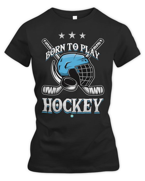Hockey Born To Play HockeyFans and Player 575 player