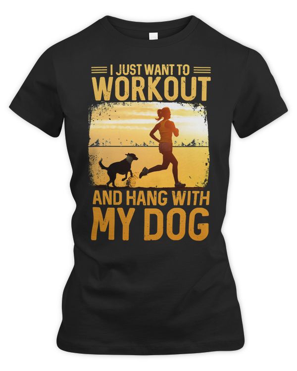 Runner Run Runner Dog Runner Fitness I Just Want To Workout And Hang With My Dog307 Run Running