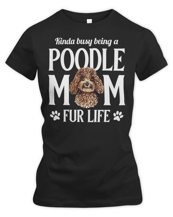 Poodle Lover Dog 365 Poodle Mom Fur Life Mothers Day Women 35 Poodles