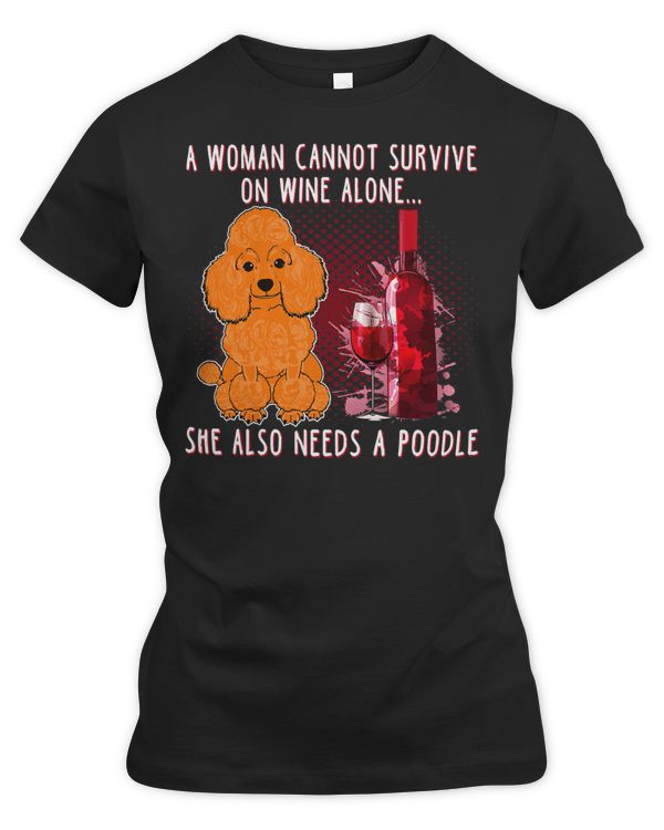 Poodle Lover Dog A Woman Cannot Survive On Wine Alone She Also Needs A Poodle 17 Poodles