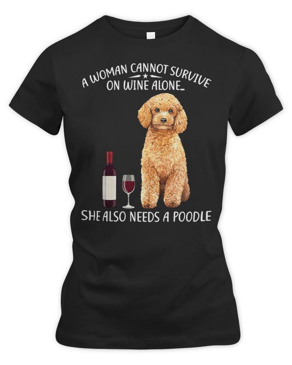 Poodle Lover Dog A Woman Cannot Survive On Wine Alone She Also Needs A Poodle 145 Poodles