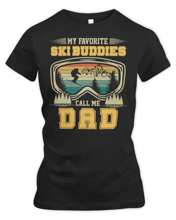 Skiing Lover Skier My Favorite Ski Buddies Call Me Dad Fathers Day 251 Loves Ski