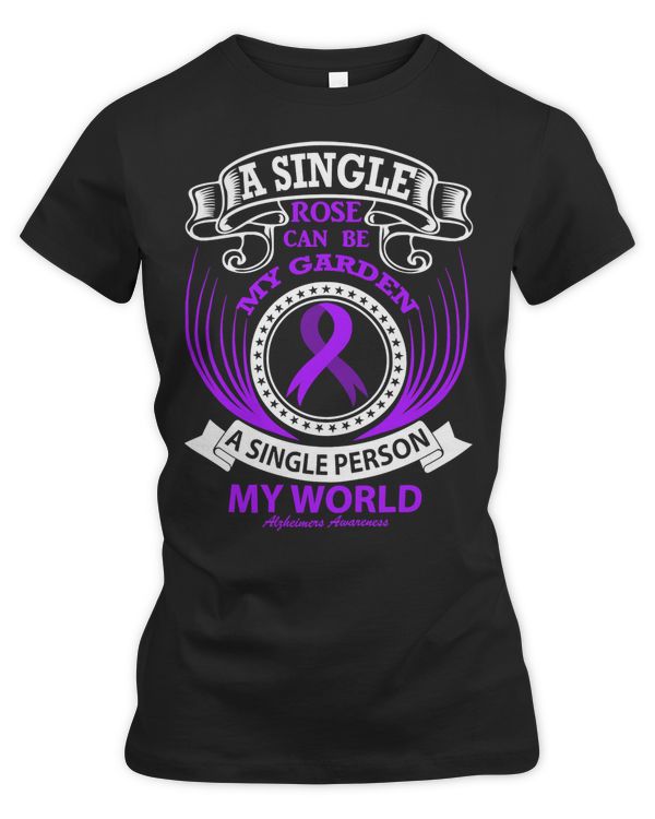 A single Rose can be my Garden A single Person my World Alzheimers Disease Awareness