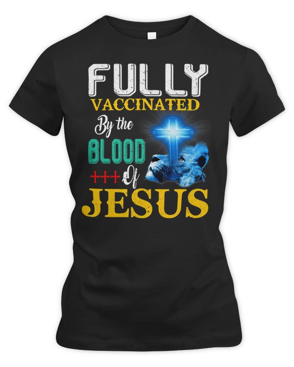 Christian Jesus Fully Vaccinated By The Blood Of Jesus Shining Cross Lion 112