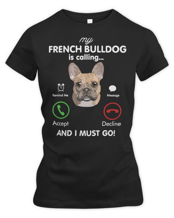 French Bulldog Dog My French Bulldogis Calling Funny French Bulldog Mom Birthday 422 paws