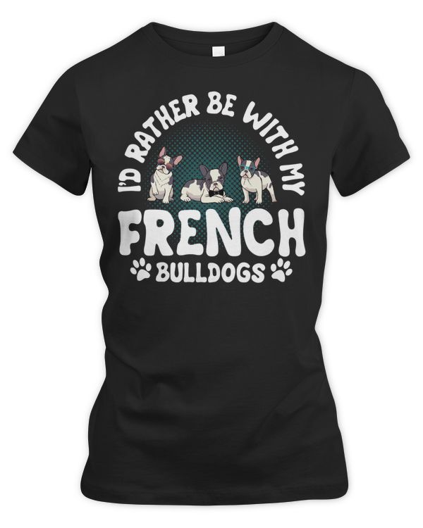 French Bulldog Dog Funny French Bulldog LoversDog Frenchie 127 paws