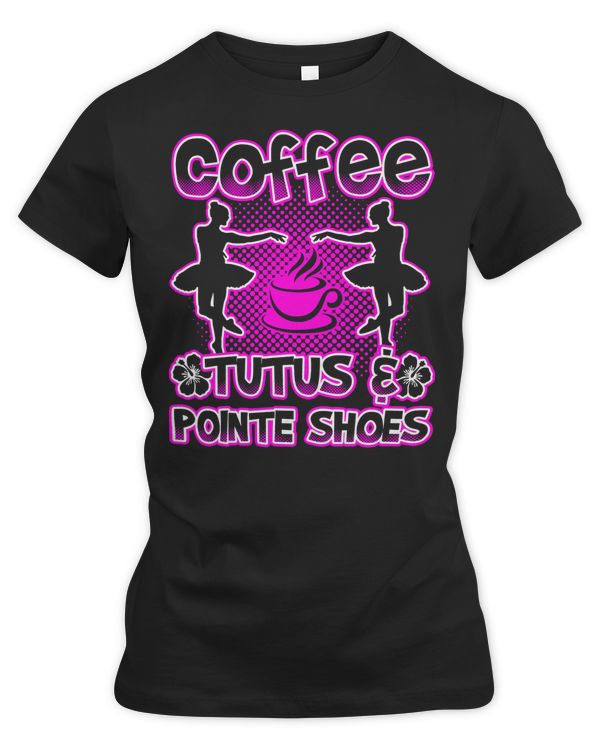 Ballet Dance Coffee Tutus And Pointe Shoes 251 Balle Ballerina