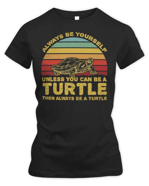 Sea Turtle Always Be Yourself Unless You Can Be A Turtle 25 Ocean Beach