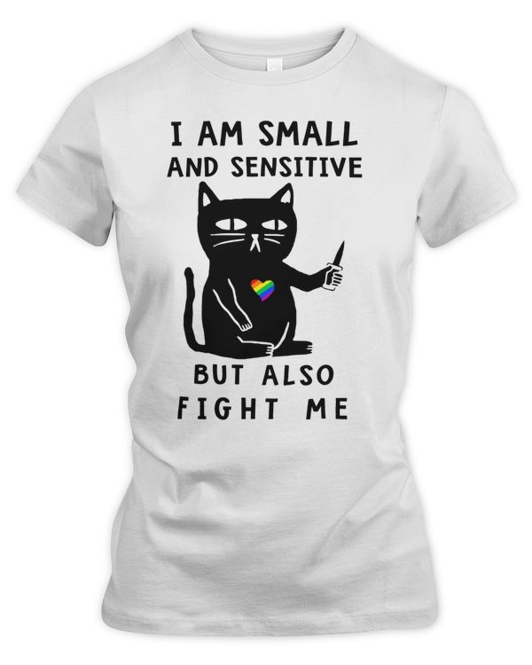 LGBT Cat I Am Small And Sensitive But Also Fight Me pride