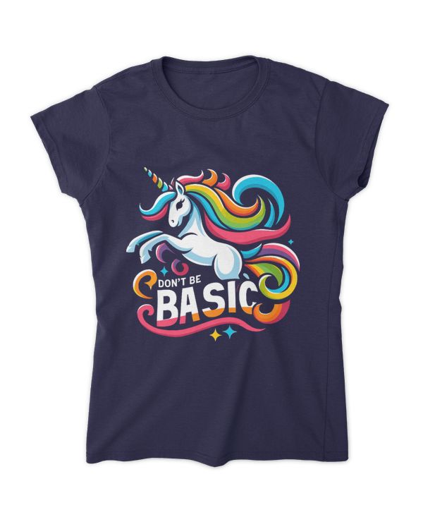 Unicorn Don't Be Basic Quote