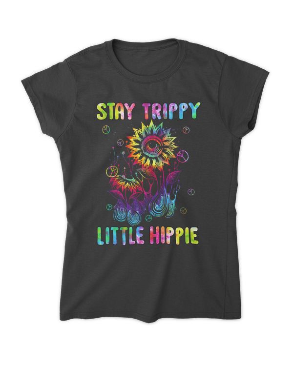 Stay Trippy Little Hippie