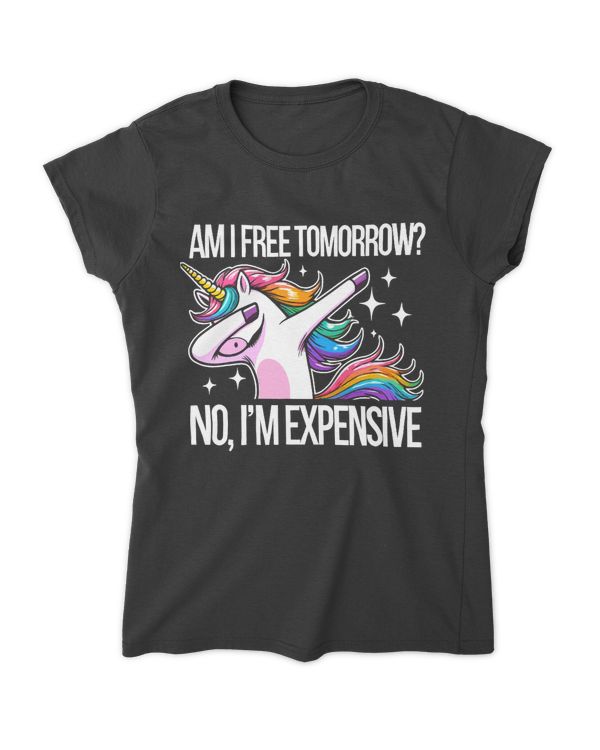 Am I Free Tomorrow? No, I'm Expensive Unicorn