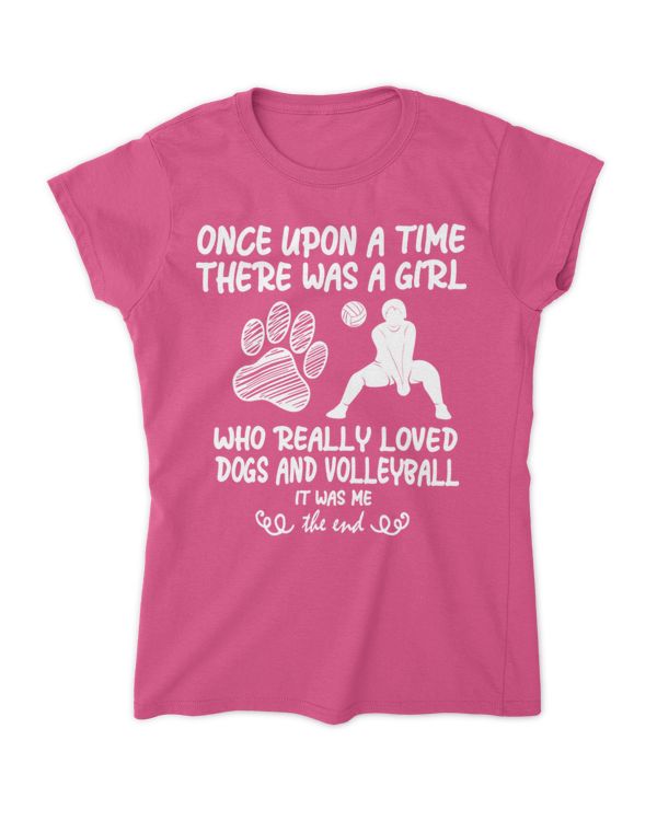 Once upon a time there was a girl who loved dogs and volleyball