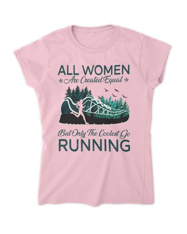 all women are created equal but only the coolest go running tees