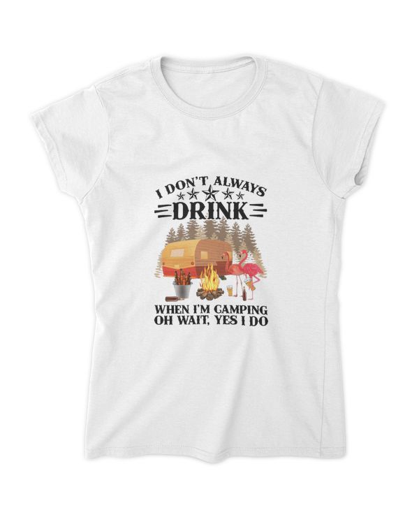 Camping I Don_t Always Drink