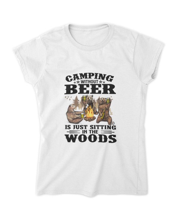 Camping Without Beer Sitting In The Wood