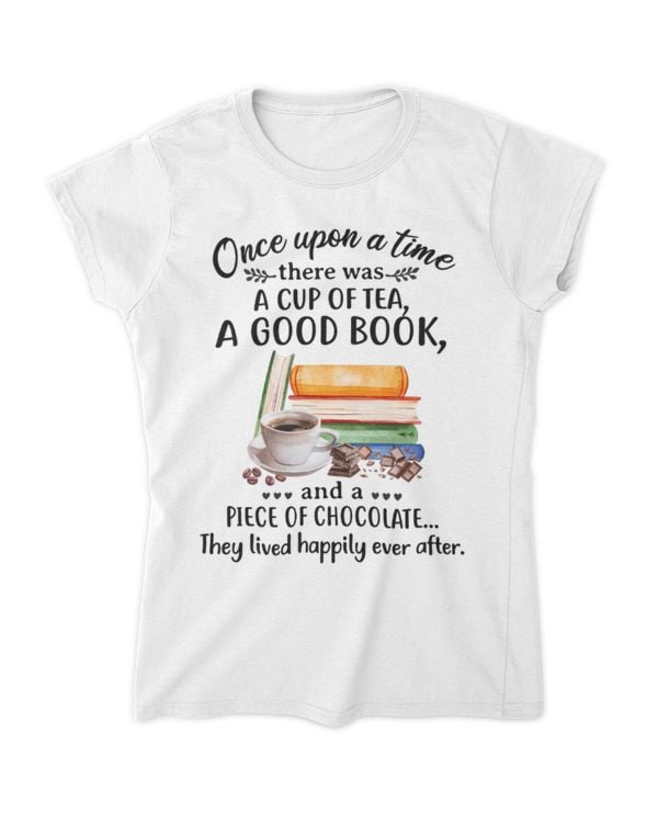 Once upon a time there was a cup of tea, a good book and a piece of chocolate...