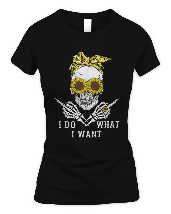 I Do What I Want Skull Sunflower