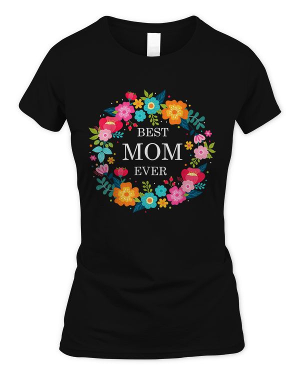 Mothers Day T-Shirt - Best Mom Ever