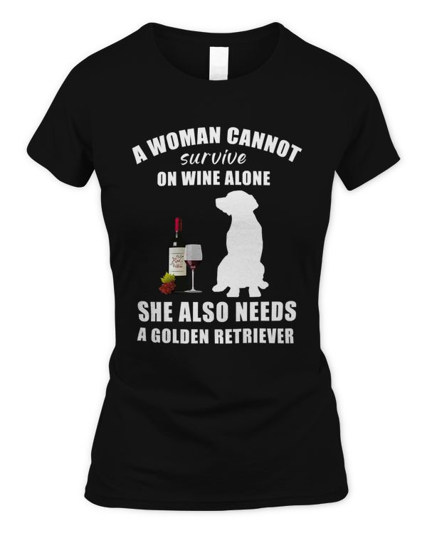 A Woman Cannot Survive On Wine Alone She Also Needs A Golden Retriever Dog Classic T-Shirt