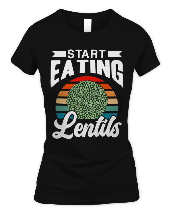 Start Eating Lentils Lentil Lover Sayings Food