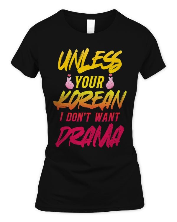 Unless your korean i dont want your drama 2KPop