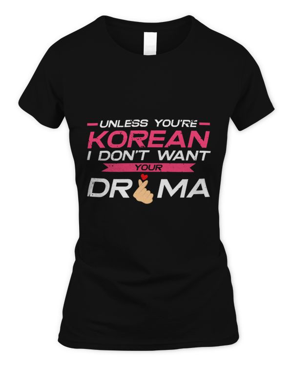 Unless Youre Korean I Dont Like Your Drama 2KPOP