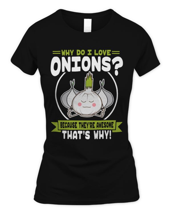 Why Do I Love Onions 2Cute Onion Lover