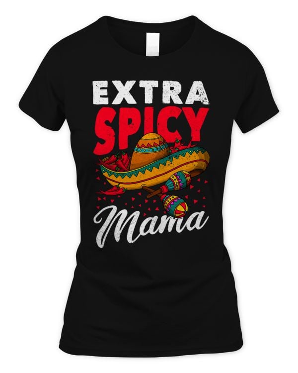 Womens Extra Spicy Mama Cinco de Mayo Chili Fiesta Mothers Day