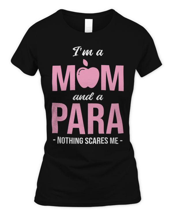 Womens Im A Mom And Para Paraeducator Paraprofessional