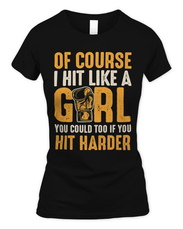 Womens Of Course I Hit Like A Girl You Could Too If You Hit Harder