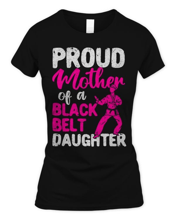 Womens Proud Mother Of A Black Belt Daughter Funny Karate Mum Judo