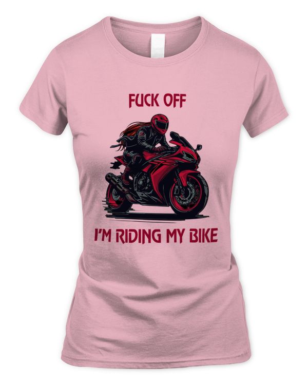 F**k Off, I'm Riding My Bike Women’s T-Shirt