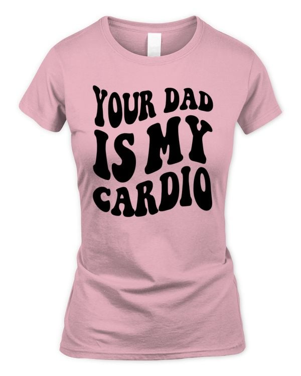 Your dad Is my cardio shirt vintage style at cheap price