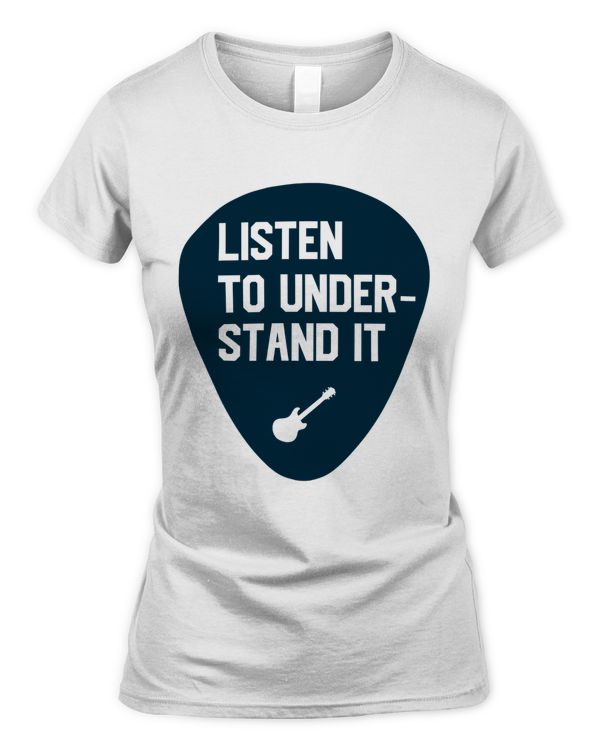 Listen to understand it