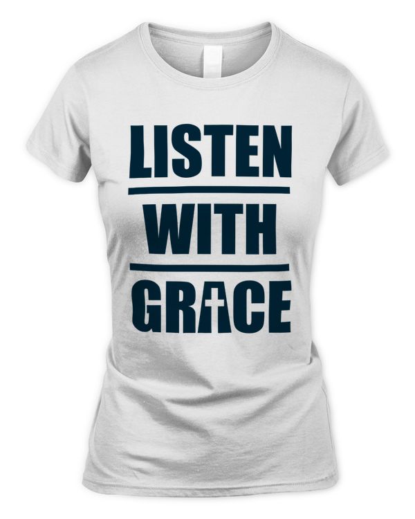 Listen with grace