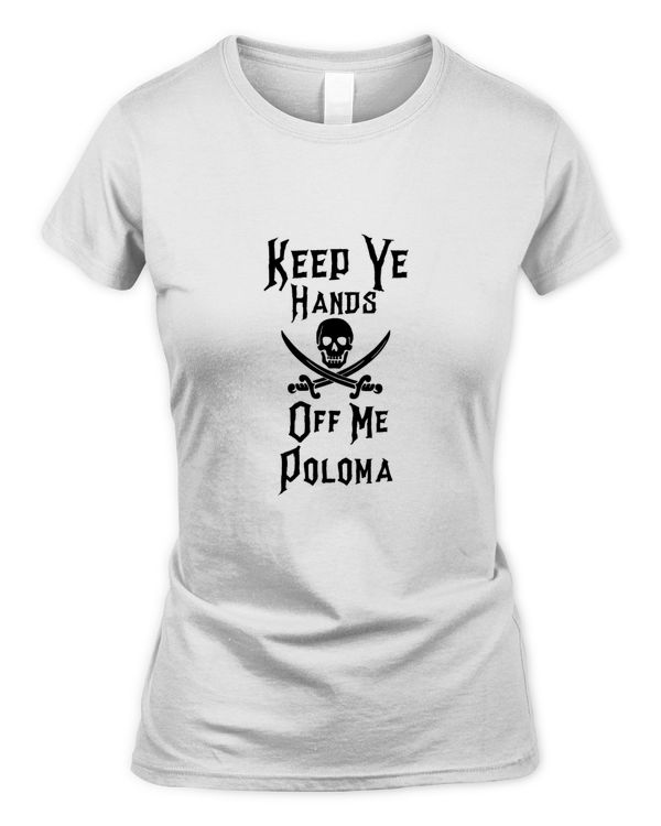 Keep Your Hands Off Me Poloma Funny Tequila Pirate T-Shirt