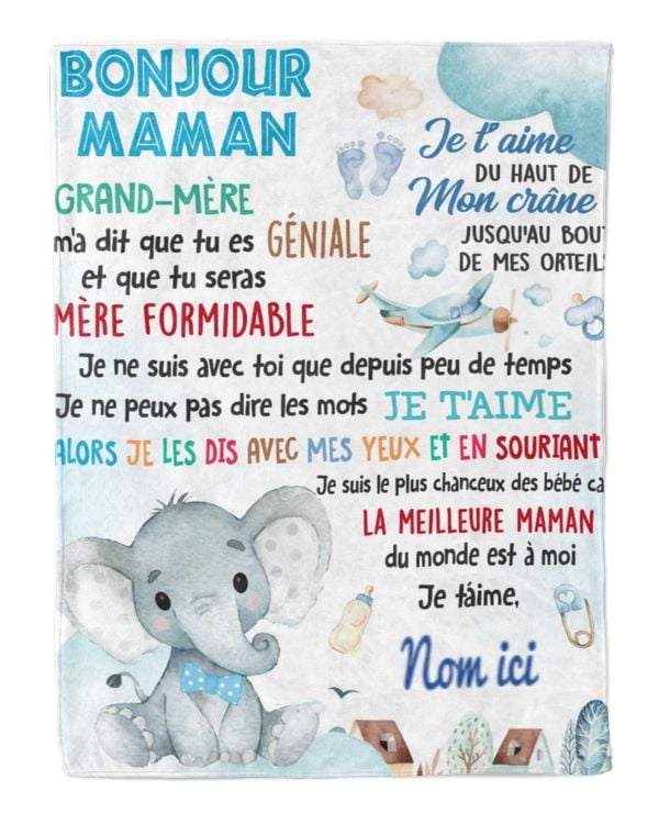 Bonjour maman Grand-mère m'a dit que tu es géniale et que tu seras une mère formidable
