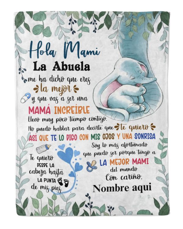 Hola mami La abuela me ha dicho que eres la mejor y que vas a ser una mamá increíble.