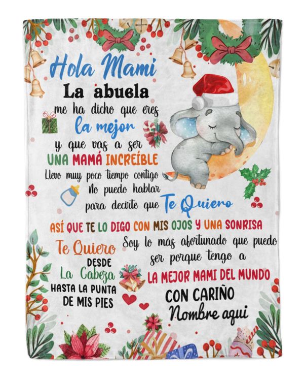 Hola Mami La abuela me ha dicho que eres la mejor y que vas a ser una mamá increíble.
