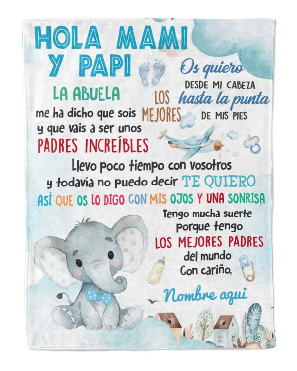 Hola mami y papi. La abuela me ha dicho que sois los mejores y que vais a ser unos padres increíbles.