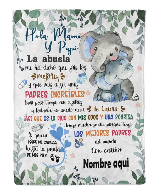 Hola mami y papi. La abuela me ha dicho que sois los mejores y que vais a ser unos padres increíbles.