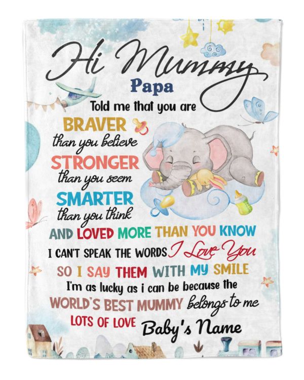 Hi Mummy Papa told me that you are braver than you believe