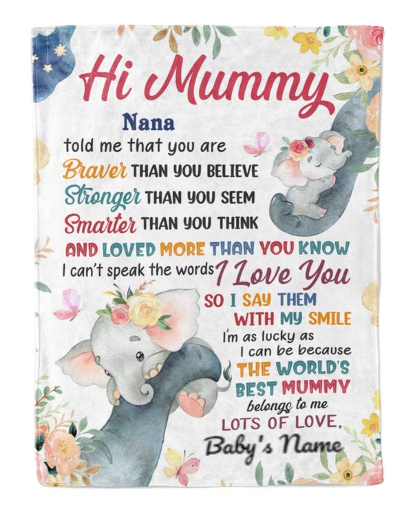 Hi Mummy NANA told me that you are braver than you believe