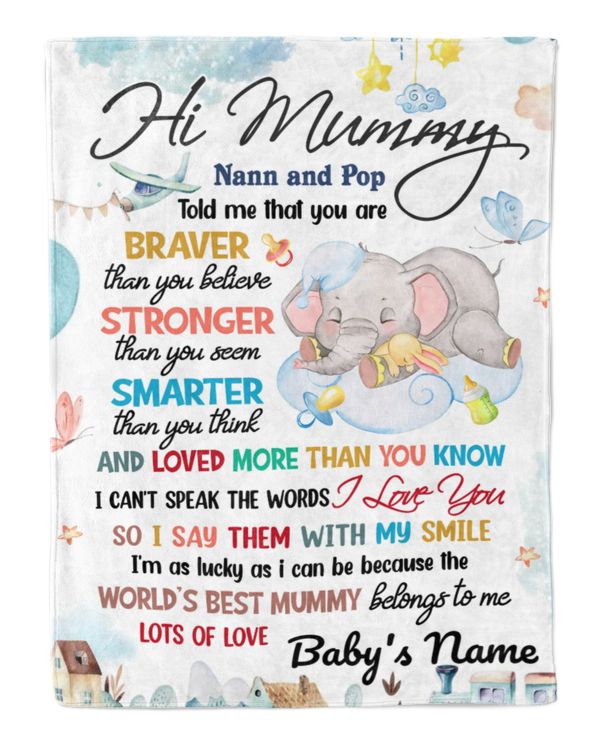 Hi Mummy Grandma told me that you are braver than you believe
