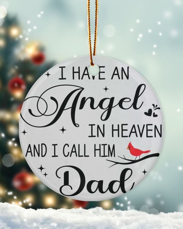 Memorial I Have An Angel In Heaven Him Dad Ceramic Ornament