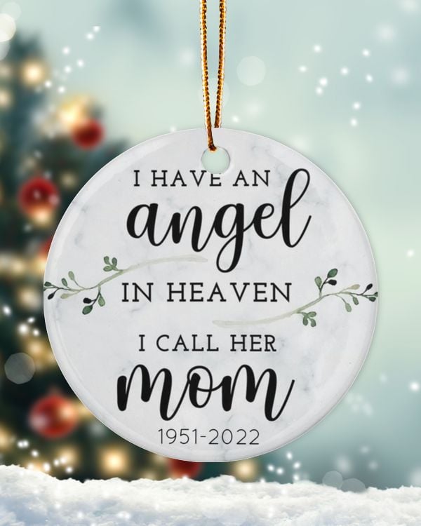 Personalized Custom Memorial I Have An Angel In Heaven I Call Her Mom Ceramic Ornament