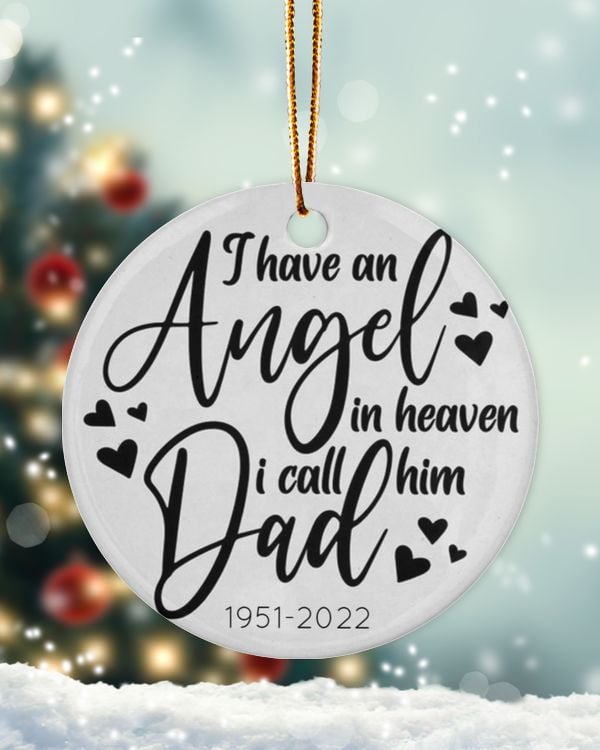 Personalized Custom Memorial I Have An Angel In Heaven I Call Him Dad Ceramic Ornament TTH03