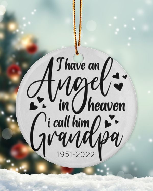 Personalized Custom Memorial I Have An Angel In Heaven I Call Him Grandpa Ceramic Ornament TTH