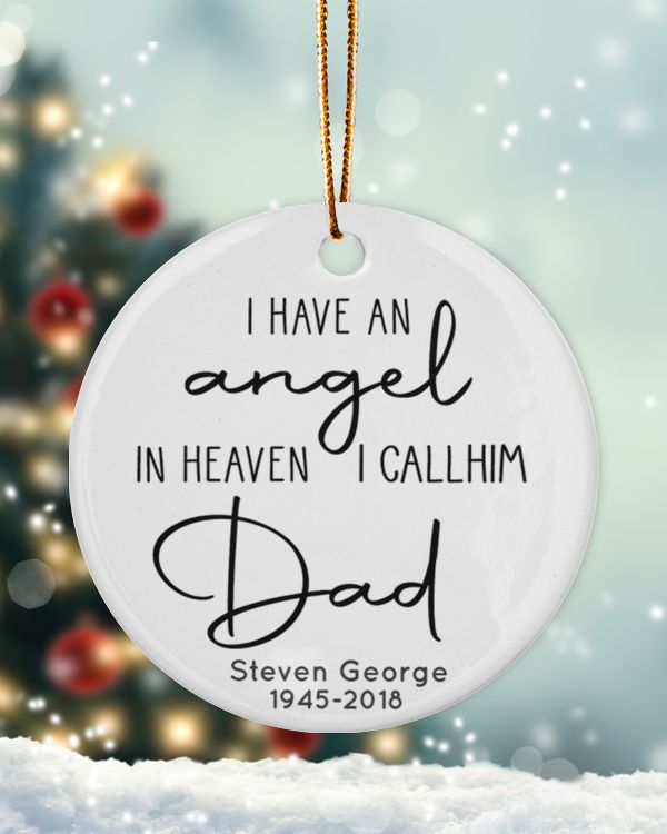 Personalized Custom Dad Memorial I Have An Angel In Heaven Ceramic Ornament